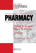 Pharmacy: What It Is and How It Works, Third Edition