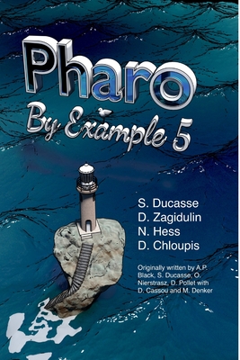 Pharo by Example 5.0 - Ducasse, St�phane, and Zagidulin, Dmitri, and Hess, Nicolai