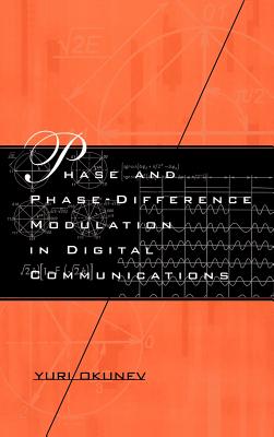 Phase and Phase-Difference Modulation in Digital Communications - Okunev, Yuri