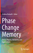 Phase Change Memory: Device Physics, Reliability and Applications