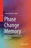 Phase Change Memory: Device Physics, Reliability and Applications