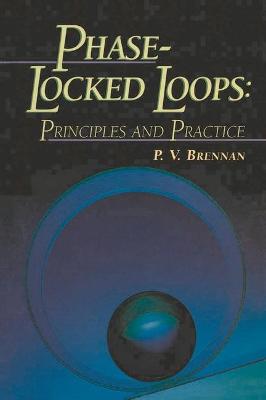 Phase-locked Loops: Principles and Practice - Brennan, Paul V.