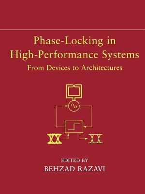 Phase-Locking in High-Performance Systems: From Devices to Architectures - Razavi, Behzad