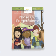 Phase Out Forgetfulness: Becoming Responsible & Overcoming Forgetfulness