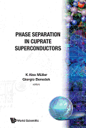 Phase Separation in Cuprate Superconductors - Proceedings of the Workshop