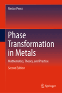Phase Transformation in Metals: Mathematics, Theory, and Practice