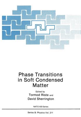 Phase Transitions in Soft Condensed Matter - Riste, Tormod (Editor), and Sherrington, David (Editor)