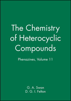 Phenazines, Volume 11 - Swan, G A, and Felton, D G I