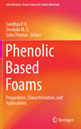 Phenolic Based Foams: Preparation, Characterization, and Applications