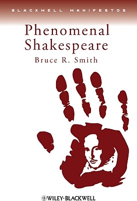 Phenomenal Shakespeare - Smith, Bruce R