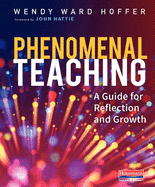 Phenomenal Teaching: A Guide for Reflection and Growth