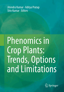 Phenomics in Crop Plants: Trends, Options and Limitations