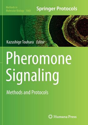 Pheromone Signaling: Methods and Protocols - Touhara, Kazushige (Editor)