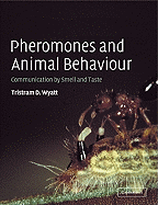 Pheromones and Animal Behaviour: Communication by Smell and Taste