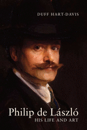 Philip de Laszlo: His Life and Art