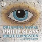 Philip Glass: Dreaming Awake