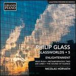 Philip Glass: Glassworlds, Vol. 5 - Enlightenment