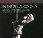 Philip Glass: In the Penal Colony