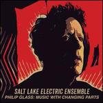 Philip Glass: Music with Changing Parts