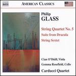 Philip Glass: String Quartet No. 5; Suite from Dracula; String Sextet