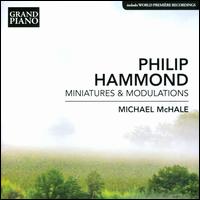 Philip Hammond: Minatures & Modulations - Michael McHale (piano)