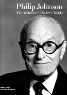 Philip Johnson: The Architect in His Own Words