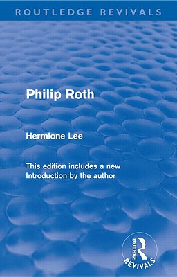 Philip Roth (Routledge Revivals) - Lee, Hermione