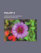 Philipp II. August, K�nig von Frankreich.