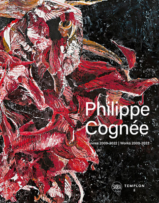 Philippe Cognee - Donnadieu, Marc (Text by), and Tosatto, Guy (Text by), and Chaizemartin, Julie (Text by)