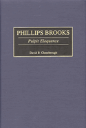 Phillips Brooks: Pulpit Eloquence