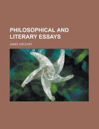 Philosophical and Literary Essays