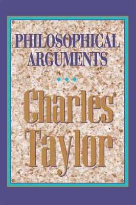 Philosophical Arguments - Taylor, Charles