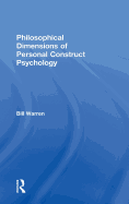 Philosophical Dimensions of Personal Construct Psychology