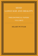 Philosophical Papers: Volume 2, Mind, Language and Reality
