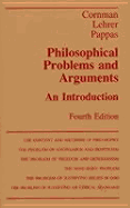 Philosophical Problems and Arguments: An Introduction - Cornman, J W, and Lehrer, Keith, and Pappas, G