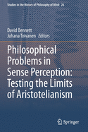 Philosophical Problems in Sense Perception: Testing the Limits of Aristotelianism