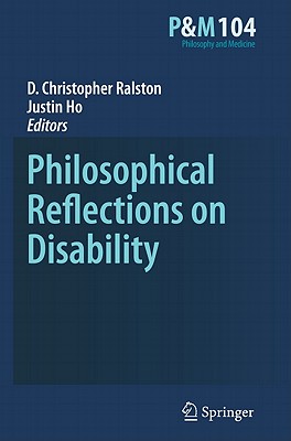 Philosophical Reflections on Disability - Ralston, D. Christopher (Editor), and Ho, Justin (Editor)