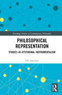 Philosophical Representation: Studies in Attitudinal Instrumentalism