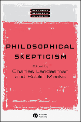 Philosophical Skepticism - Landesman, Charles (Editor), and Meeks, Roblin (Editor)