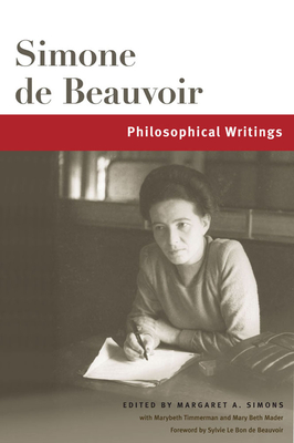 Philosophical Writings: Volume 1 - Beauvoir, Simone De (Editor), and de Beauvoir, Simone (Editor), and Simons, Margaret a (Editor)