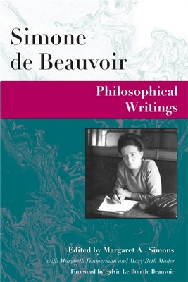 Philosophical Writings - Beauvoir, Simone De (Editor), and de Beauvoir, Simone (Editor), and Simons, Margaret a (Editor)