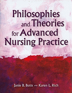 Philosophies and Theories for Advanced Nursing Practice