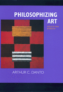 Philosophizing Art: Selected Essays