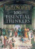 Philosophy: 100 Essential Thinkers