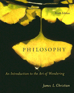 Philosophy: An Introduction to the Art of Wondering