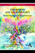 Philosophy and Anthropology: Border Crossing and Transformations