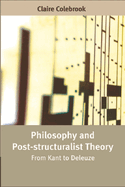 Philosophy and Post-Structuralist Theory: From Kant to Deleuze