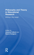 Philosophy and Theory in Educational Research: Writing in the margin
