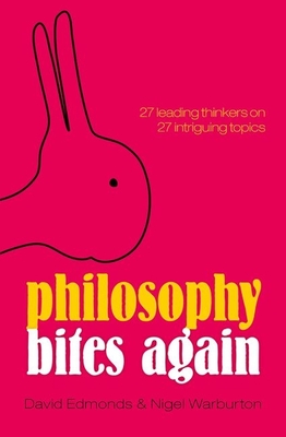 Philosophy Bites Again - Edmonds, David, and Warburton, Nigel