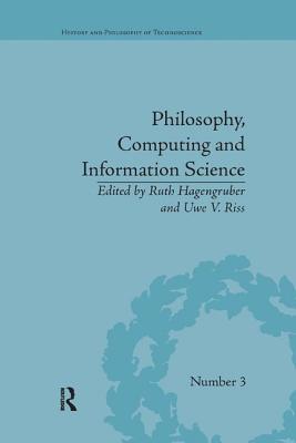 Philosophy, Computing and Information Science - Hagengruber, Ruth (Editor), and Riss, Uwe (Editor)